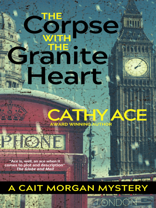 Title details for The Corpse with the Granite Heart by Cathy Ace - Available